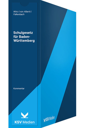 Schulgesetz für Baden-Württemberg von Alberti,  Dieter von, Falkenbach,  Marc, Wörz,  Roland