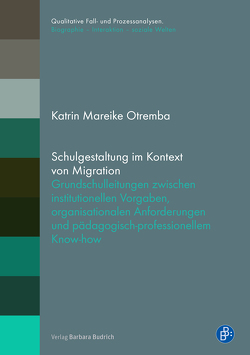 Schulgestaltung im Kontext von Migration von Otremba,  Katrin Mareike