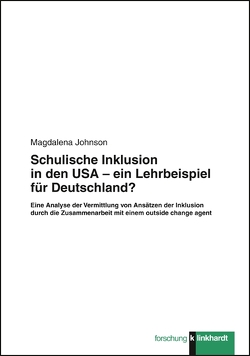 Schulische Inklusion in den USA – ein Lehrbeispiel für Deutschland? von Johnson,  Magdalena