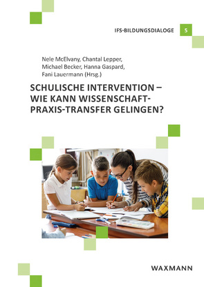 Schulische Intervention von Ademmer,  Claudia, Becker,  Michael, Becker-Mrotzek,  Michael, Burghoff,  Martin, Eberl,  Vera, Fauth,  Benjamin, Fleischmann,  Simone, Fröhlich,  Nora, Gaspard,  Hanna, Lauermann,  Fani, Lepper,  Chantal, Luther,  Stefan, Manitius,  Veronika, McElvany,  Nele, Neugebauer,  Christina, Prediger,  Susanne, Roth,  Hans-Joachim, Ruth-Herbein,  Evelin, Schilcher,  Anita, Sommer,  Ulrike, Stein,  Maria, Wild,  Johannes, Wilhelm,  Maria