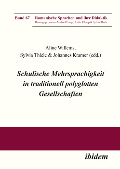 Schulische Mehrsprachigkeit in traditionell polyglotten Gesellschaften von Cicero Catanese,  Giovanni, Frings,  Michael, Fritzenkötter,  Stefanie, Geary,  Eimear, Johannes,  Kramer, Klump,  Andre, Kramer,  Johannes, Morkötter,  Steffi, Schlaak,  Claudia, Schröder-Sura,  Anna, Thiele,  Sylvia, Willems,  Aline