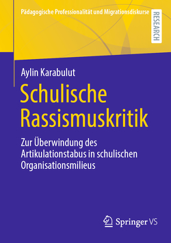 Schulische Rassismuskritik von Karabulut,  Aylin