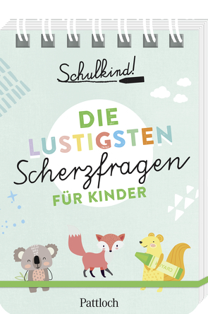 Schulkind! Die lustigsten Scherzfragen für Kinder von Pattloch Verlag