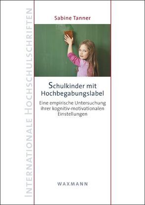 Schulkinder mit Hochbegabungslabel von Tanner,  Sabine