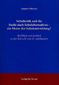 Schulkritik und die Suche nach Schulalternativen – ein Motor der Schulentwicklung? von Pfisterer,  Annette