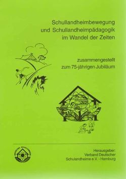 Schullandheimbewegung und Schullandheimpädagogik im Wandel der Zeiten von König,  Karlheinz, Kruse,  Klaus, Verband Deutscher,  Schullandheime e.V., Vogel,  Manfred