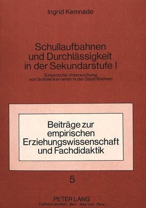 Schullaufbahnen und Durchlässigkeit in der Sekundarstufe I von Kemnade,  Ingrid