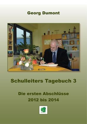 Schulleiters Tagebuch 3 von Dumont,  Georg