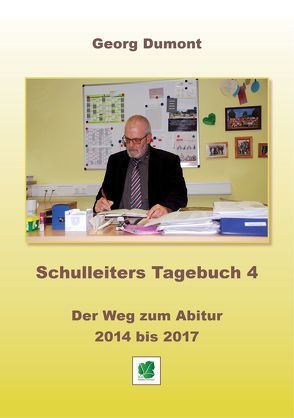 Schulleiters Tagebuch 4 von Dumont,  Georg