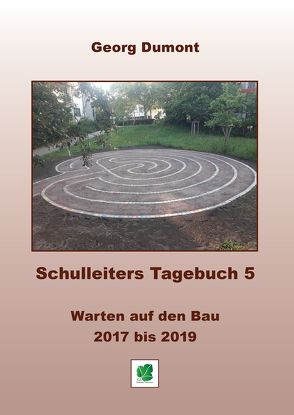 Schulleiters Tagebuch 5 von Dumont,  Georg