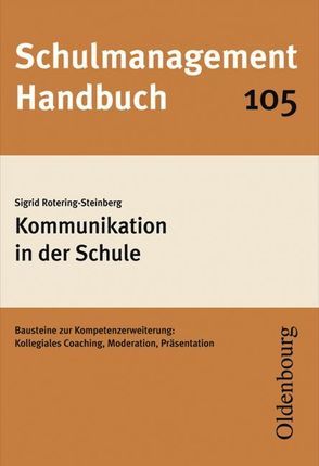 Schulmanagement-Handbuch Band 105: Kommunikation in der Schule von Rotering-Steinberg,  Sigrid