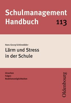 Schulmanagement-Handbuch Band 113: Lärm und Stress in der Schule von Schönwälder,  Hans-Georg