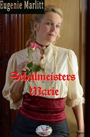 Schulmeisters Marie von Marlitt,  Eugenie