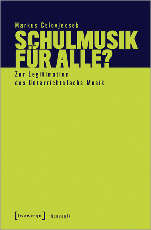 Schulmusik für alle? von Cslovjecsek,  Markus