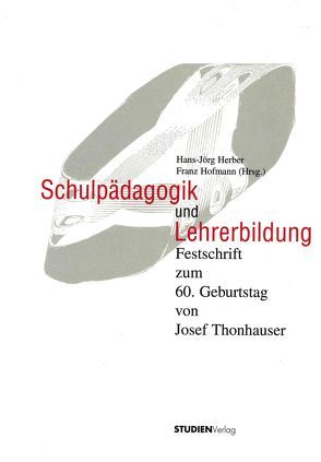 Schulpädagogik und Lehrerbildung von Herber,  Hans-Jörg, Hofmann,  Franz