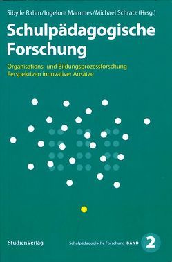 Schulpädagogische Forschung von Mammes,  Ingelore, Rahm,  Sibylle, Schratz,  Michael