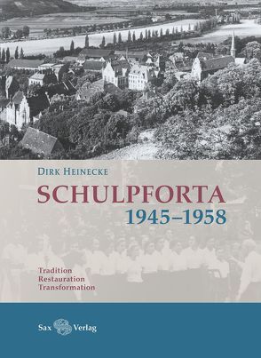 Schulpforta 1945–1958 von Dirk,  Heinecke