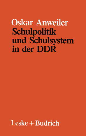 Schulpolitik und Schulsystem in der DDR von Anweiler,  Oskar