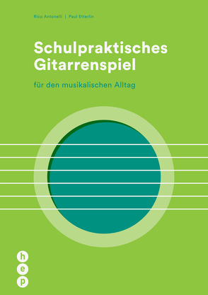 Schulpraktisches Gitarrenspiel von Antonelli,  Rico, Etterlin,  Paul