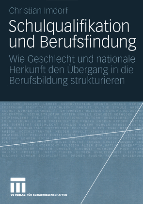 Schulqualifikation und Berufsfindung von Imdorf,  Christian