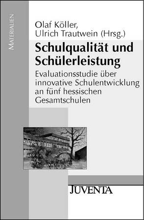 Schulqualität und Schülerleistung von Köller,  Olaf, Trautwein,  Ulrich