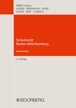 Schulrecht Baden-Württemberg von Andrä,  Sabine, Bergmann,  Maria, Bock,  Carmen, Burk,  Stephan, Ebert,  Felix, Gayer,  Bernhard, Reip,  Stefan, Ulbrich,  Klaus