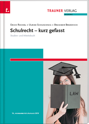 Schulrecht kurz gefasst von Brezovich,  Branimir, Rochel,  Erich, Schuschnig,  Ulrike