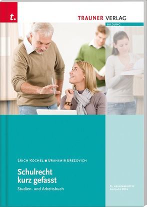 Schulrecht kurz gefasst von Brezovich,  Renate, Rochel,  Erich