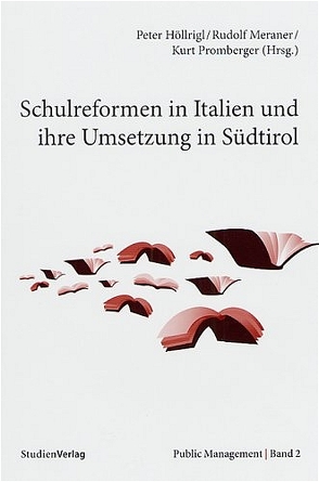 Schulreformen in Italien und ihre Umsetzung in Südtirol von Höllrigl,  Peter, Meraner,  Rudolf, Promberger,  Kurt