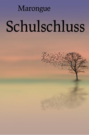 Schulschluss von ___,  Marongue