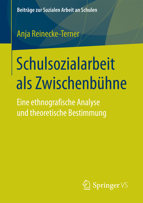 Schulsozialarbeit als Zwischenbühne von Reinecke-Terner,  Anja