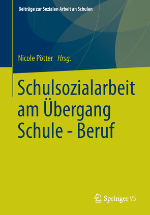 Schulsozialarbeit am Übergang Schule – Beruf von Pötter,  Nicole