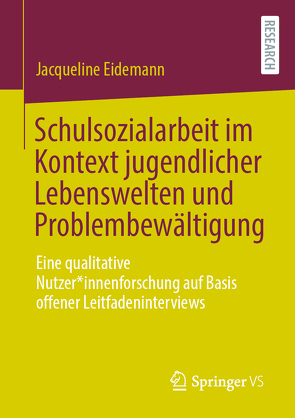 Schulsozialarbeit im Kontext jugendlicher Lebenswelten und Problembewältigung von Eidemann,  Jacqueline