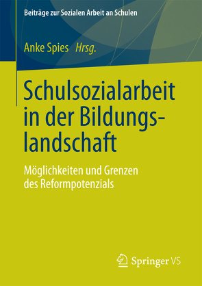 Schulsozialarbeit in der Bildungslandschaft von Spies,  Anke