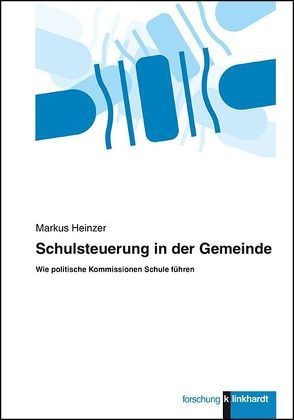 Schulsteuerung in der Gemeinde von Heinzer,  Markus