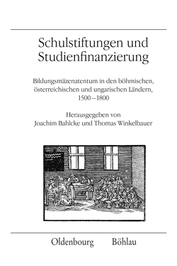 Schulstiftungen und Studienfinanzierung von Absmeier,  Christine, Bahlcke,  Joachim, Bobková-Valentová,  Katerina, Cerman,  Ivo, Fazekas,  Istvan, Flöter,  Jonas, Holy,  Martin, Khavanova,  Olga, Koch,  Uwe, Kucharova,  Hedvika, Kümmerle,  Julian, Kusnirakova,  Ingrid, Oppeker,  Walpurga, Pörtner,  Regina, Stögmann,  Arthur, von Schlachta,  Astrid, Winkelbauer,  Thomas