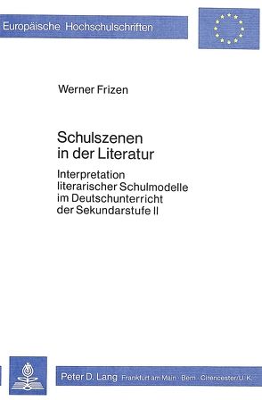 Schulszenen in der Literatur von Frizen,  Werner