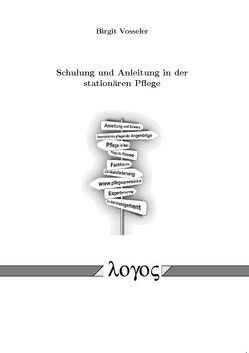 Schulung und Anleitung in der stationären Pflege Förderung der Selbständigkeit bei älteren Menschen mit eingeschränkter Mobilität nach hüftnahen Frakturen von Vosseler,  Birgit