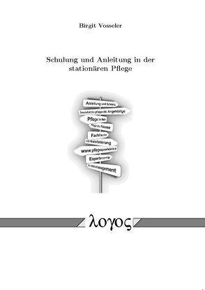 Schulung und Anleitung in der stationären Pflege Förderung der Selbständigkeit bei älteren Menschen mit eingeschränkter Mobilität nach hüftnahen Frakturen von Vosseler,  Birgit