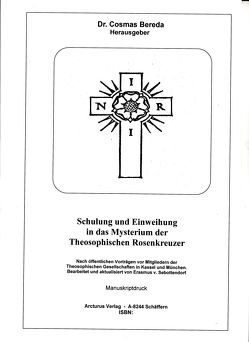 Schulung und Einweihung in das Mysterium der Theosophischen Rosenkreuzer von Bereda,  Dr. Cosmas