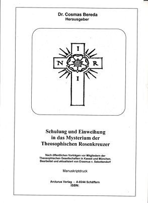 Schulung und Einweihung in das Mysterium der Theosophischen Rosenkreuzer von Bereda,  Dr. Cosmas