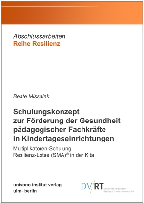 Schulungskonzept zur Förderung der Gesundheit pädagogischer Fachkräfte in Kindertageseinrichtungen von Missalek,  Beate