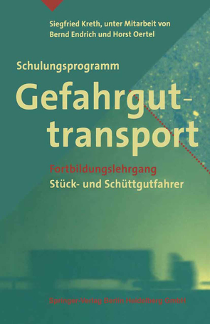 Schulungsprogramm Gefahrguttransport von Endrich,  B., Kreth,  Siegfried, Oertel,  H.