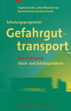 Schulungsprogramm Gefahrguttransport von Endrich,  B., Kreth,  Siegfried, Oertel,  H.