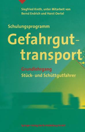 Schulungsprogramm Gefahrguttransport von Endrich,  B., Kreth,  Siegfried, Oertel,  H.