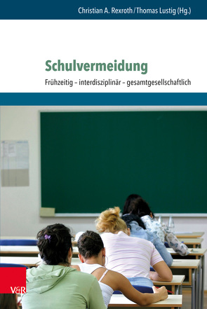 Schulvermeidung von Golan,  Rony, Gold,  Isabella, Götz,  Tanja, Kandsperger,  Stephanie, Knollmann,  Martin, Löffler,  Franz, Lustig,  Thomas, Noller,  Wolfgang, Omer,  Haim, Reissner,  Volker, Rexroth,  Christian A., Schorr Sapir,  Irit, Steinkirchner,  Gerda, Weeger,  Christiane, Weigl,  Erich, Wertgen,  Alexander, Zintl,  Gerhard