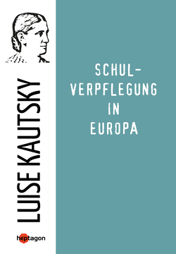 Schulverpflegung in Europa von Kautsky,  Luise, Regneri,  Günter