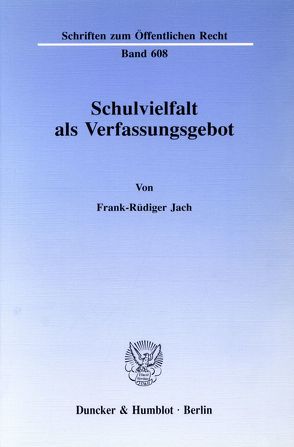 Schulvielfalt als Verfassungsgebot. von Jach,  Frank-Rüdiger