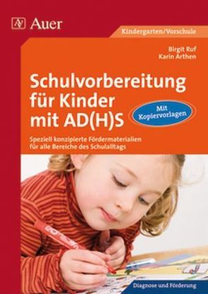 Schulvorbereitung für Kinder mit AD(H)S von Arthen,  Karin, Ruf,  Birgit