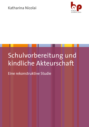 Schulvorbereitung und kindliche Akteurschaft von Nicolai,  Katharina